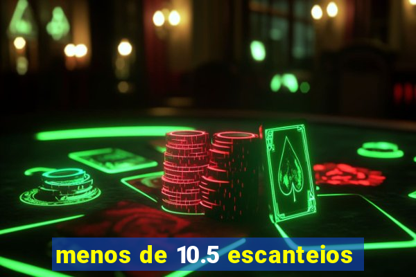 menos de 10.5 escanteios